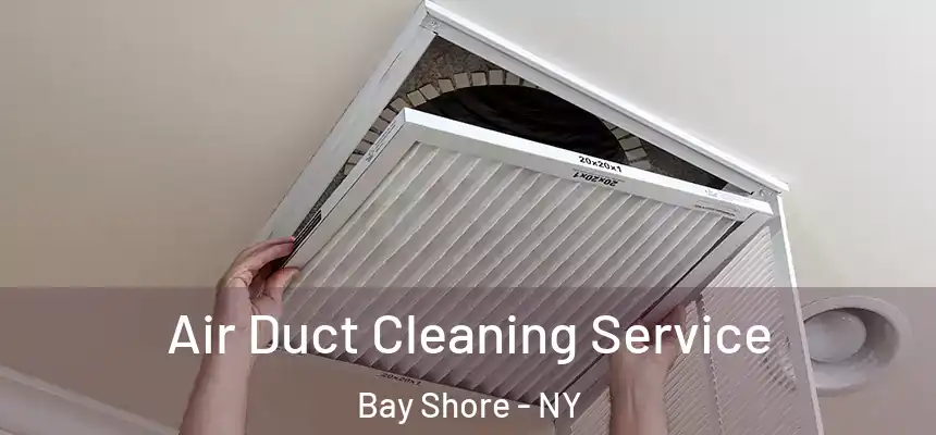  Air Duct Cleaning Service Bay Shore - NY