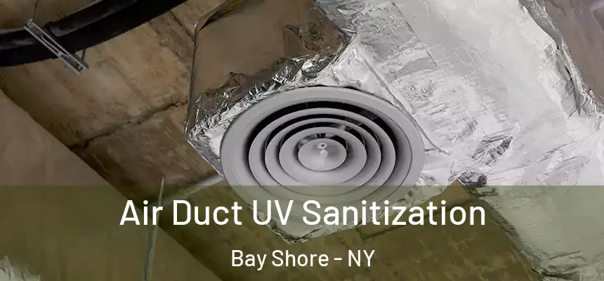  Air Duct UV Sanitization Bay Shore - NY