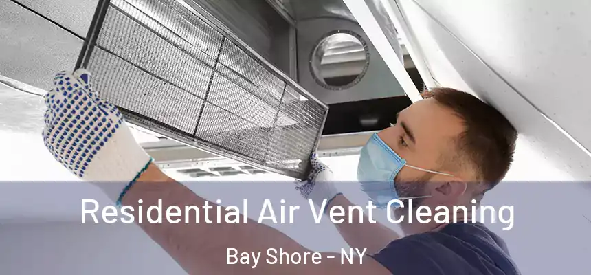  Residential Air Vent Cleaning Bay Shore - NY