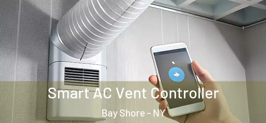 Smart AC Vent Controller Bay Shore - NY